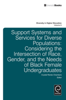 Support Systems and Services for Diverse Populations: Considering the Intersection of Race, Gender, and the Needs of Black Female Undergraduates 0857249436 Book Cover