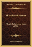 Threadneedle Street a Reply to Lombard Street 0548772320 Book Cover