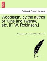Woodleigh, by the Author of 'One and Twenty' 1240868545 Book Cover
