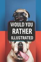 Would You Rather: Book For Kids: Clean and hilarious questions Funny, gross, challenging, awkward, painful and random questions for all ages 1082878286 Book Cover