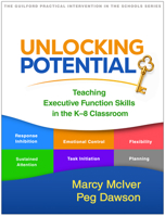 Unlocking Student Potential: Teaching Executive Function Skills in the K-8 Classroom 1462564895 Book Cover