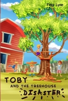 Toby and the Treehouse Disaster B08XNBY9YR Book Cover