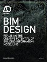 Bim Design: Realising the Creative Potential of Building Information Modelling 1118719808 Book Cover