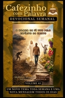 Cafezinho com Palavra – Devocional Semanal – Volume 45: O HOMEM DE FÉ VIVE PELO ESPÍRITO DE CRISTO (Cafezinho com Palavra – Devocional de 52 Semanas) (Portuguese Edition) B0H1CG17N2 Book Cover