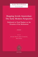 Mapping Jewish Amsterdam: The Early Modern Perspective: Dedicated to Yosef Kaplan on the Occasion of His Retirement 9042928913 Book Cover