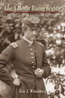 Like a Meteor Burning Brightly: The Short but Controversial Life of Colonel Ulric Dahlgren 1889020338 Book Cover