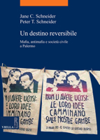 Un destino reversibile. Mafia, antimafia e società civile a Palermo 8883343190 Book Cover