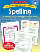 Week-by-Week Homework Packets: Spelling: Grade 3: 30 Independent Packets of Word Lists and Activities That Help Children Learn Key Word Patterns, High-Frequency Words, and More! 0439650984 Book Cover