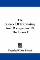 The Science of Foxhunting and Management of the Kennel 1018997350 Book Cover