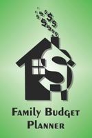 Family Budget planner: 1 year financial planner, prompts for recording daily, weekly, monthly expenses. Keep track of money spent and where it went. 1797890565 Book Cover