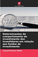 Determinantes do comportamento de investimento dos investidores em relação aos fundos de investimento (Portuguese Edition) 6208628857 Book Cover
