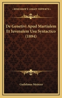 De Genetivi Apud Martialem Et Iuvenalem Usu Syntactico (1894) 1160389500 Book Cover