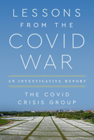 Lessons from the Covid War: An Investigative Report 1541703804 Book Cover