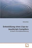 Entwicklung eines Lisp-zu-JavaScript-Compilers 3639235797 Book Cover
