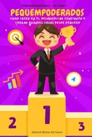 PequEmprendedores - Volumen 1 - PequEmpoderados: Cómo creer en ti, desarrollar confianza y lograr grandes cosas desde pequeño (Spanish Edition) 1291864857 Book Cover