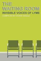 The Waiting Room: Invisible Voices of Lyme 1720438714 Book Cover