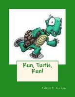 Run, Turtle, Run! 148017923X Book Cover