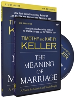 The Meaning of Marriage Study Guide: A Vision for Married and Single People 0310868254 Book Cover