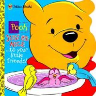 Pooh Just Be Nice...to Your Little Friends! (Pooh - Just Be Nice Series) 0307101002 Book Cover