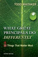 What Great Principals Do Differently: Fifteen Things That Matter Most 1930556470 Book Cover