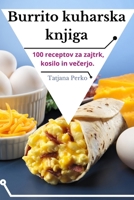 Burrito kuharska knjiga (Slovene Edition) 1836239475 Book Cover