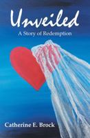 Unveiled: A Story of Redemption 1973649888 Book Cover