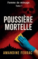 Femme de ménage tome1: Poussière mortelle (French Edition) B0GDTCDGCH Book Cover