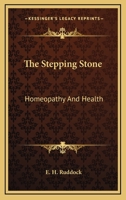 The Stepping Stone: Homeopathy And Health 1417966122 Book Cover
