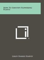 How to Identify Flowering Plants 1258460319 Book Cover