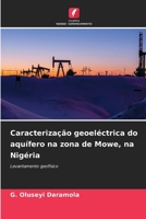 Caracterização geoeléctrica do aquífero na zona de Mowe, na Nigéria (Portuguese Edition) 6207719670 Book Cover