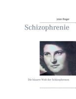 Schizophrenie: Die bizarre Welt der Schizophrenen 3746063795 Book Cover