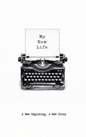 My New Life: A Practical Guide to Following Jesus B0GCH54ZGL Book Cover
