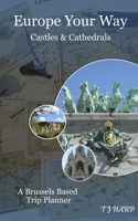 Europe Your Way: Castles and Cathedrals B0FCYNHDX3 Book Cover