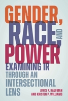 Gender, Race, and Power: Examining IR through an Intersectional Lens 1538182114 Book Cover