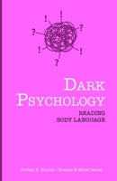 Dark Psychology: Reading Body Language 1802677798 Book Cover