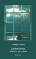 Gedankenlos: Sehnsucht nach Leben 3831147221 Book Cover
