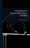 Progressive Gymnastic Day's Orders 102491786X Book Cover