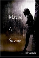 Maybe A Savior B08RGYSY1M Book Cover