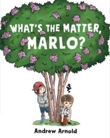 What's the Matter, Marlo? 1250223237 Book Cover