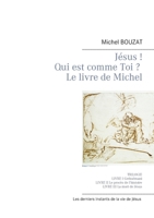Jésus ! Qui est comme Toi ? Version brève: Le livre de Michel Version brève-Couverture souple 2322206482 Book Cover