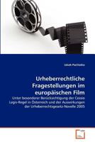 Urheberrechtliche Fragestellungen im europäischen Film: Unter besonderer Berücksichtigung der Cessio Legis-Regel in Österreich und der Auswirkungen ... 2005 3639371887 Book Cover