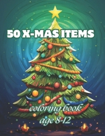 50 X-mas items: Awesome 50 X-mas items Coloring book kids 8-12 B0CMR3F482 Book Cover