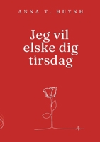 Jeg vil elske dig tirsdag (Danish Edition) 8743058132 Book Cover