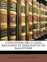 L'éducation Des Classes Moyennes Et Dirigeantes En Angleterre 1146238142 Book Cover