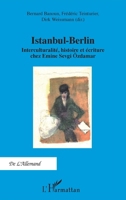 Istanbul-Berlin: Interculturalité, histoire et écriture chez Emine Sevgi Özdamar (de l'Allemand) (German Edition) 2343177171 Book Cover