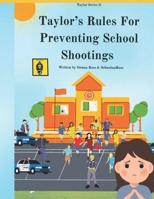 Taylor's Rules For Preventing School Shootings B0C4X381HJ Book Cover