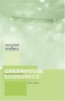 Greenhouse Economics: Value and Ethics 0415372445 Book Cover