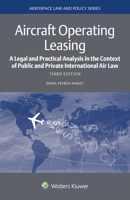 Aircraft Operating Leasing: A Legal and Practical Analysis in the Context of Public and Private International Air Law (Aviation Law and Policy Series) 9403540303 Book Cover