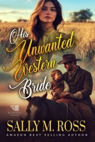 His Unwanted Western Bride: A Western Historical Romance Book B0GH892TMZ Book Cover