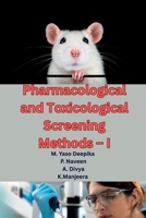 Pharmacological and Toxicological Screening Methods - I: A Comprehensive Guide to Preclinical Drug Evaluation, Laboratory Animal Handling, and Modern ... for M.Pharm Students (As per PCI Syllabus) B0F79L79XW Book Cover